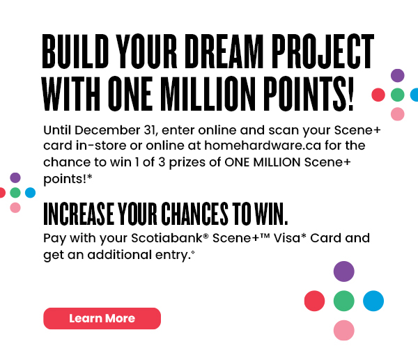 Home Hardware Win ONE MILLION Scene+ points! Milled