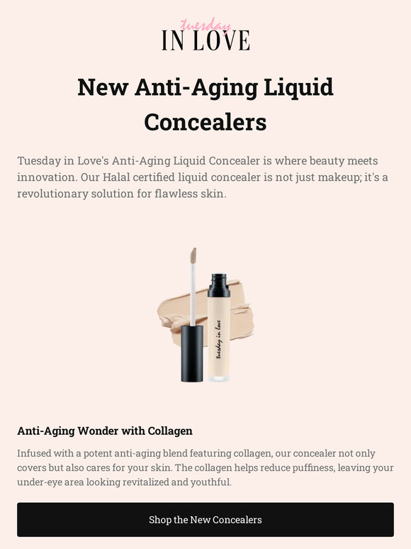 Tuesday in Love New AntiAging Liquid Concealers! 😍 Halal Certified, Cruelty Free, and Child
