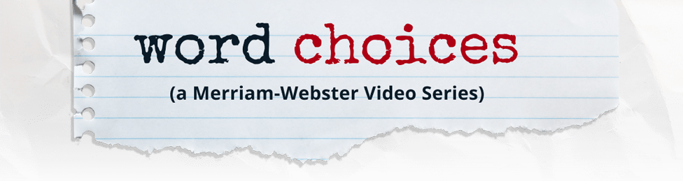 Word Choices: A Merriam-Webster Video Series