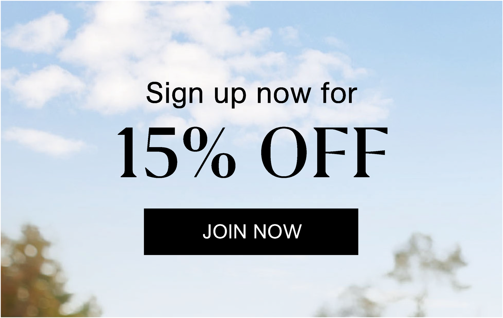 Sign up for 15% off