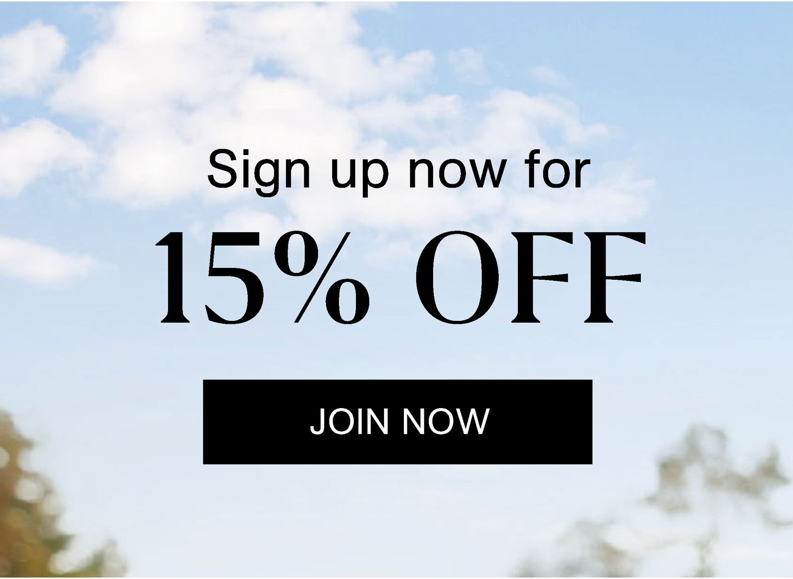 Sign up for 15% off