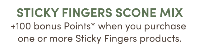  + 100 Bonus Points With Purchase Of Sticky Fingers Product*