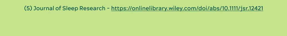 (5) Journal of Sleep Research - https://onlinelibrary.wiley.com/doi/a bs/10.1111/jsr.12421