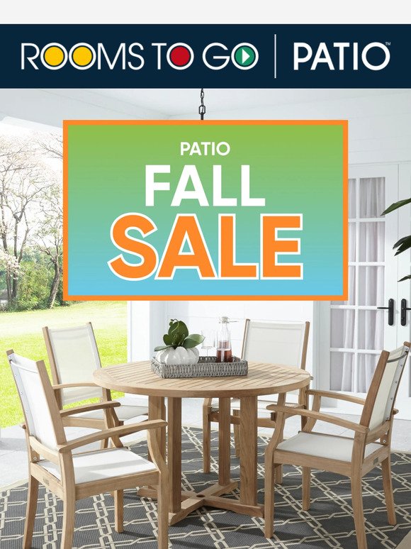 Breeze in for the Patio Fall Sale & save!