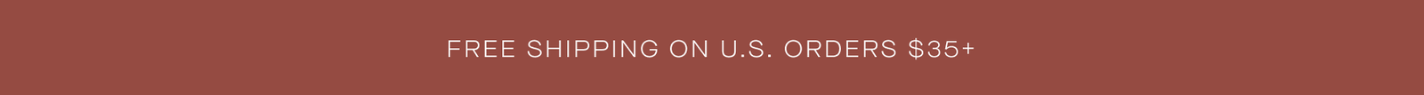 Free Shipping on U.S. Orders $35+