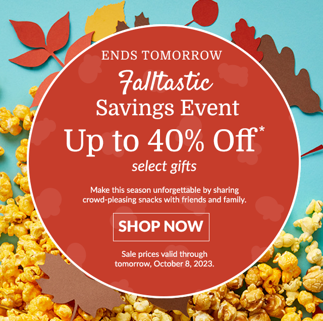 Falltastic The Popcorn Factory: Heads up! Savings of up to 40% end tomorrow.. | Milled