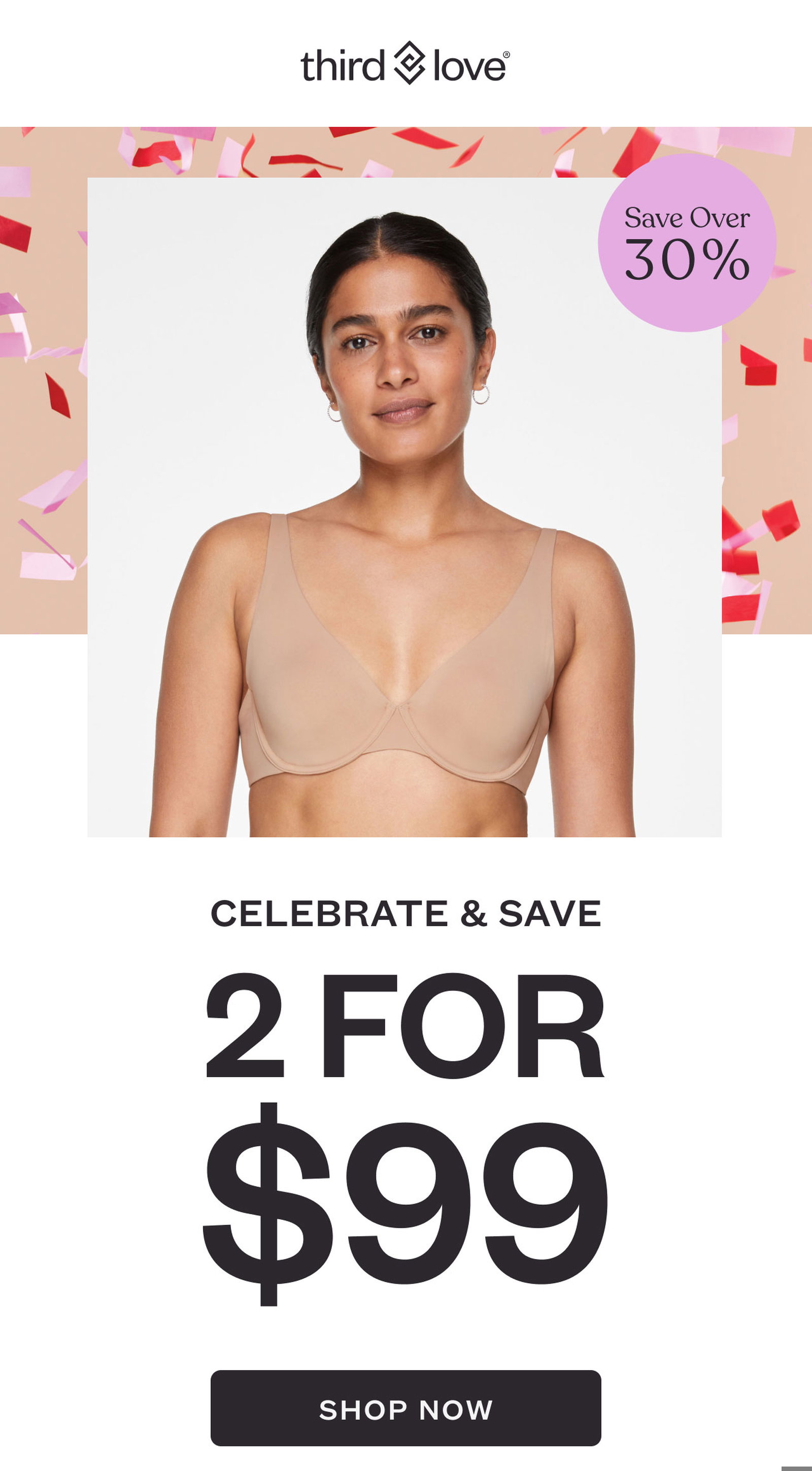 Third Love: ENDS SOON: 2 for $99 bestselling bra B-Day Deal 🎂