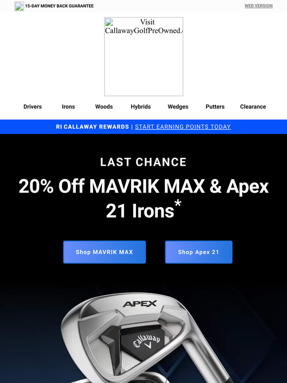 Callaway Golf PreOwned LAST CHANCE 20 Off MAVRIK MAX + Apex 21 Irons
