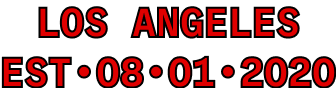 Established in Los Angeles. EST 08-01-2020