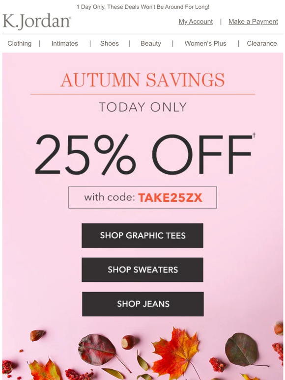 K Jordan It's Saving Time! Take 25 Off Your Order Milled