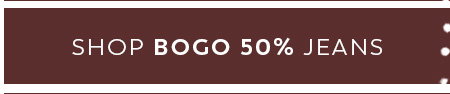 Shop BOGO 50% Jeans