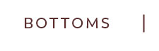Shop Bottoms