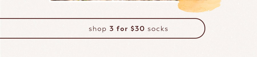 Shop 3 FOR $30 Socks