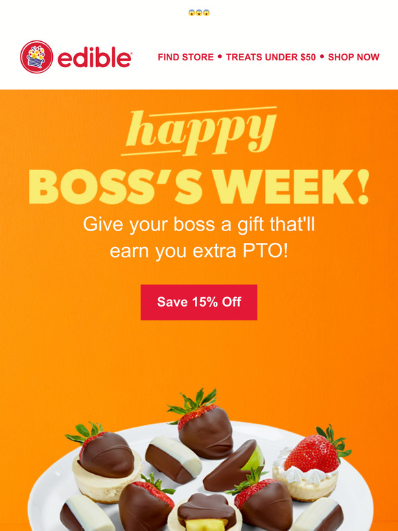 Edible Arrangements Boss's week special Get 15 off! Milled