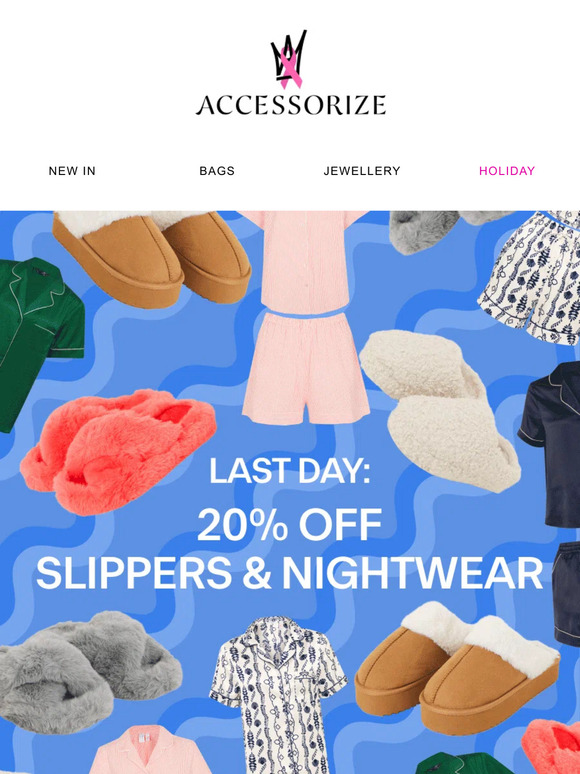 Final call: 20% off slippers & nightwear