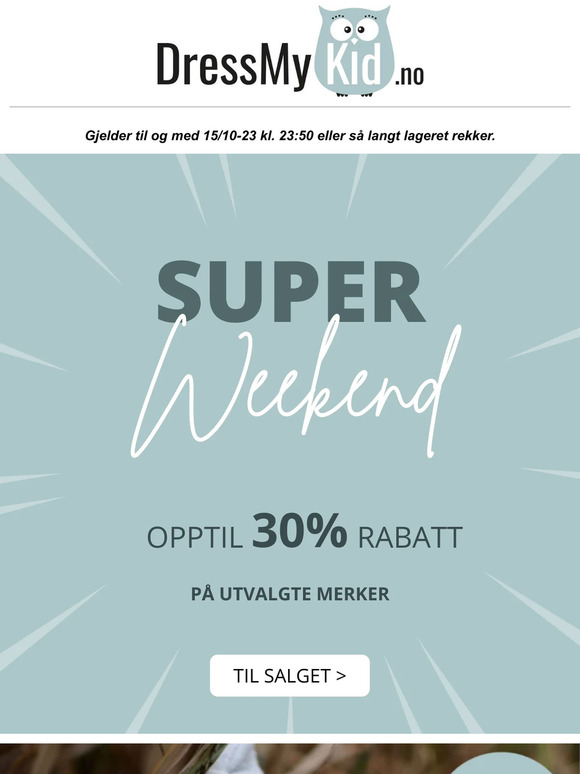 💥ENDELIG SUPERWEEKEND! Opptil -30% 💥