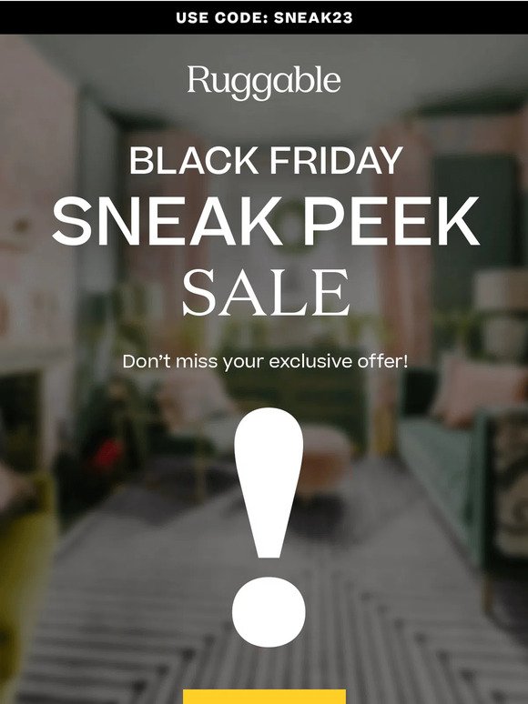 Pssst! Don't Miss Your Black Friday Sneak Peek