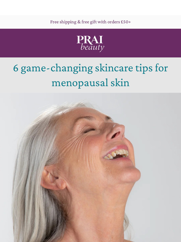 Prai Beauty UK 6 simple skincare moves during Menopause 💜 Milled