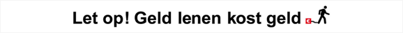 Let op! Geld lenen kost geld