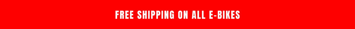 FREE SHIPPING ON ALL E-BIKES