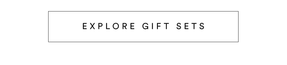 [ Explore Gift Sets ]