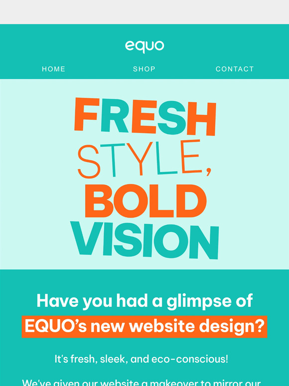 💚 Fresh Look for EQUO - Check Out Our Site Today!