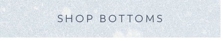 Shop Bottoms