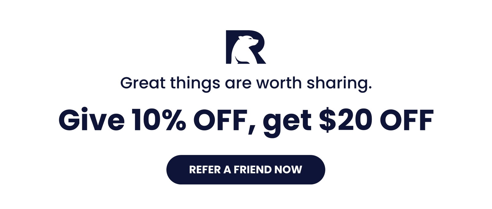 Give 10%, Get $10 when you refer a friend