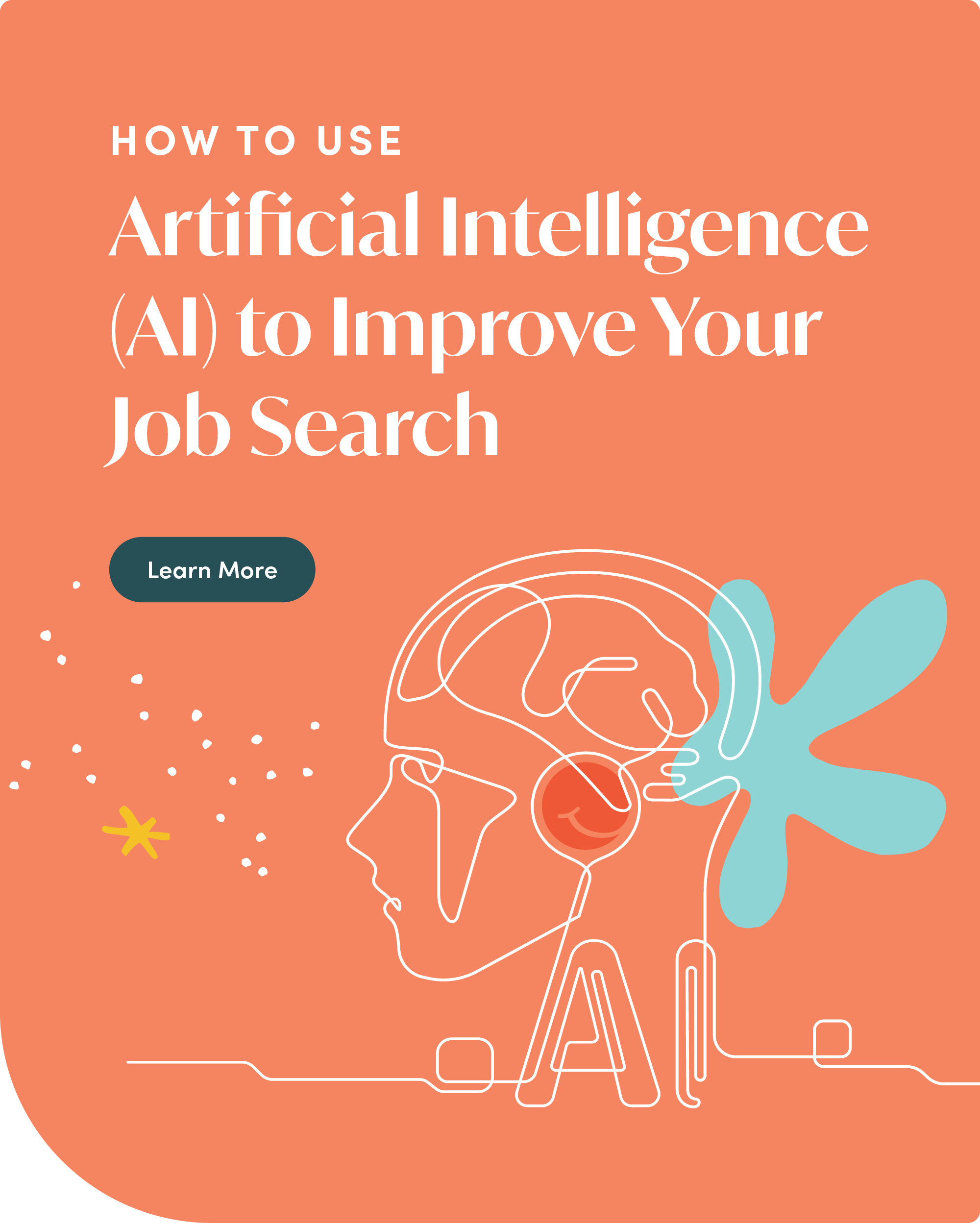 How to Use Artificial Intelligence (AI) to Improve Your Job Search. Click here to learn more.