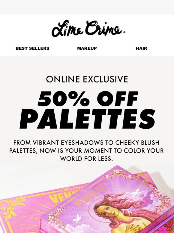 50% Off All Venus Palettes Starts Now 🚨