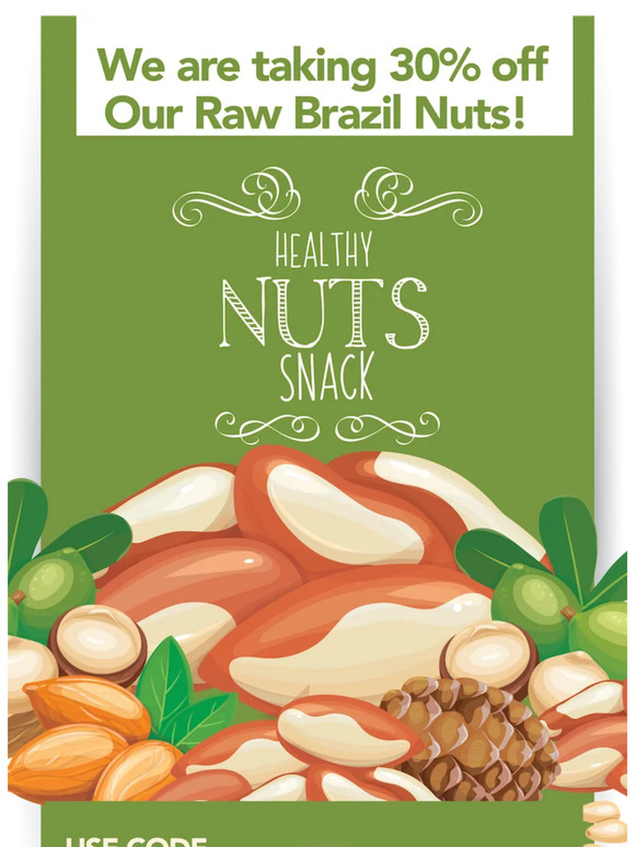 Don't miss the sale! 30% off our luscious Raw Brazil Nuts!