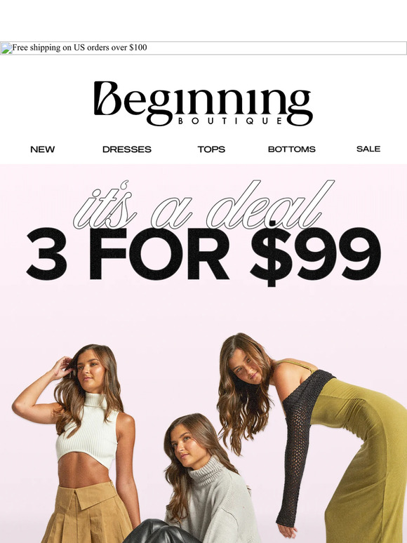 3 FOR $99 🔥