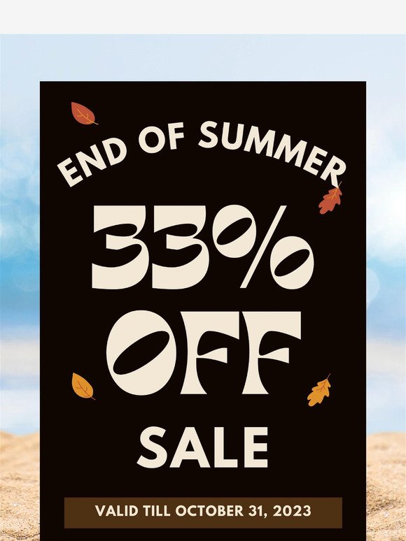 Our End of Summer Sale is Here!