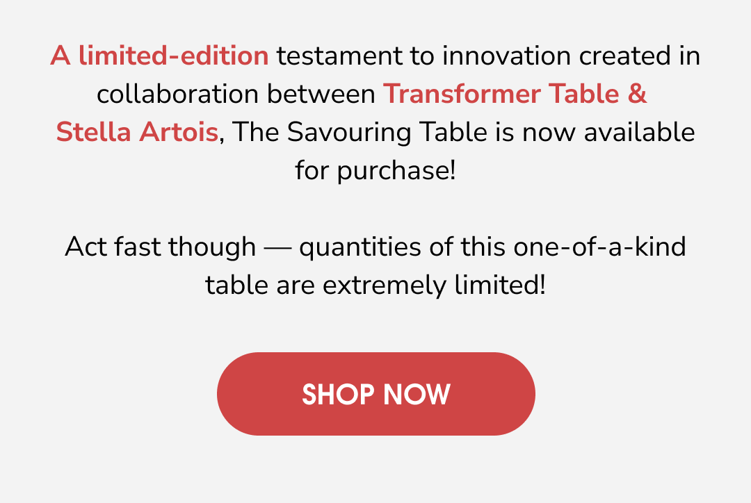 Transformer Table: LAUNCH! Transformer Table x Stella Artois 🥳 | Milled