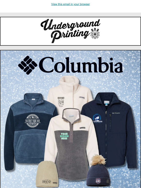 Underground Printing Customize Your Favorite Columbia Styles! Milled