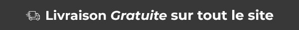 Livraison Gratuite sur tout le site