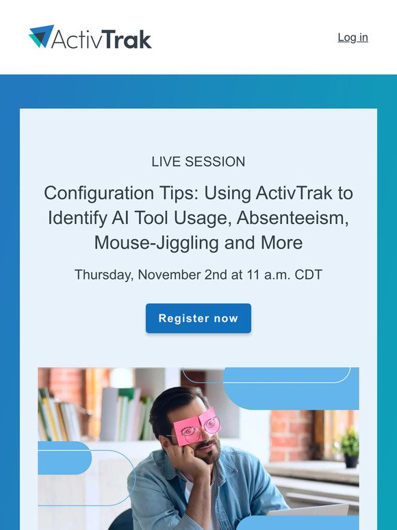 Next week: See how to spot AI tool usage, identify mouse jigglers and more