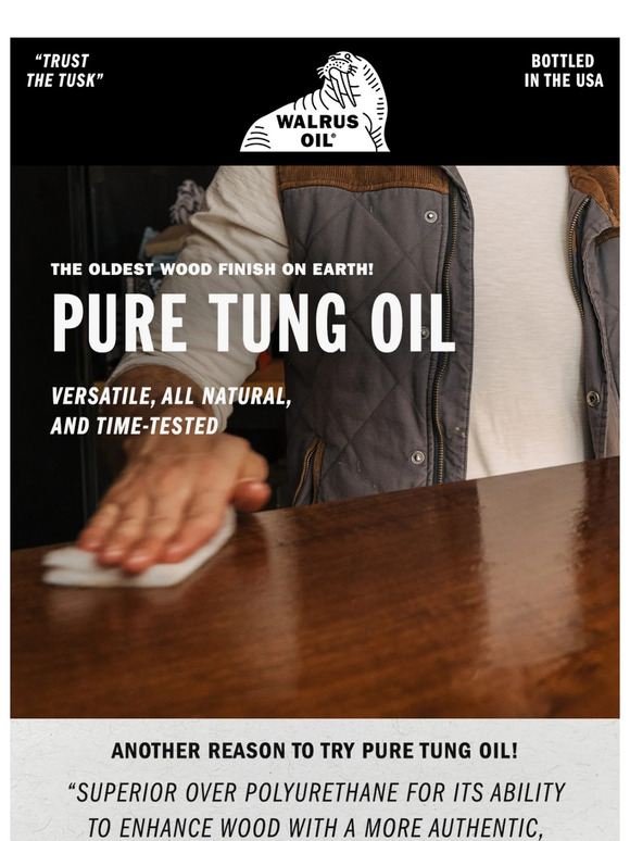 Walrus Oil: More Reasons to Try Pure Tung Oil! | Milled