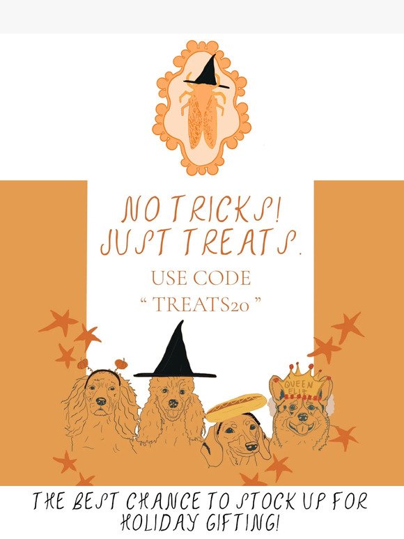 No Tricks- JUST TREATS!