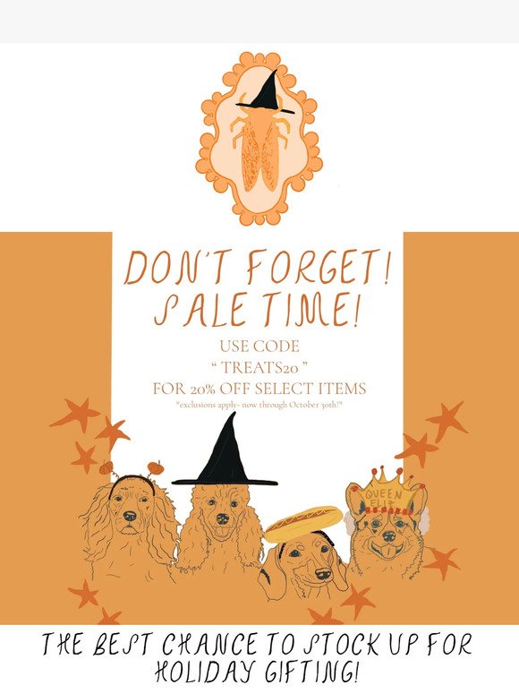 JUST TREATS! IT'S THE LAST DAY OF OUR SALE! 🎃👻