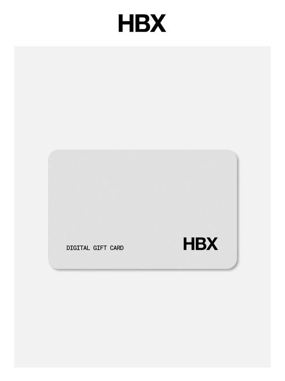 New on HBX: Meet our new Digital Gift Card⁠