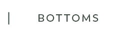 Shop Bottoms