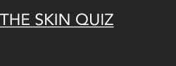 [The Skin Quiz]