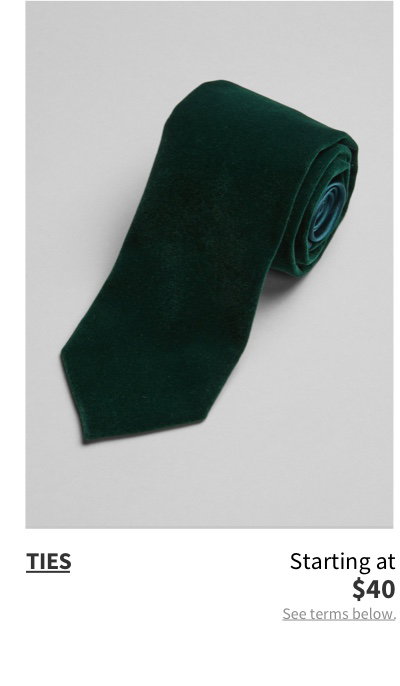 Ties Starting at $40 See terms below.