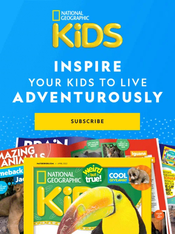 Put fun-filled facts at their fingertips with Nat Geo Kids Magazine. Just $30/yr (10 issues)