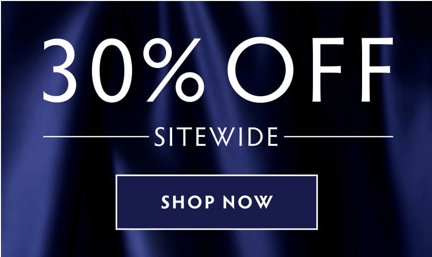 30% OFF SITEWIDE. SHOP NOW