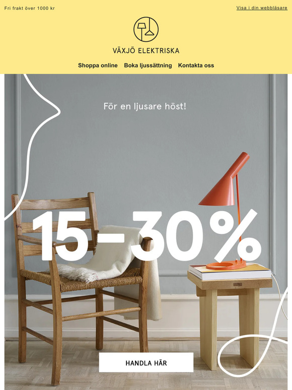För en ljusare höst! 15-30% rabatt på hela* vårt sortiment