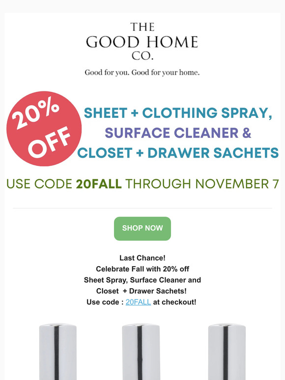 The Good Home Company 20 OFF SHEET SPRAY, SURFACE CLEANER + CLOSET + DRAWER SACHETS! Last