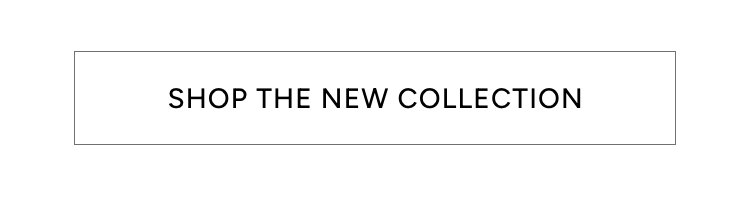 Shop The New Collection