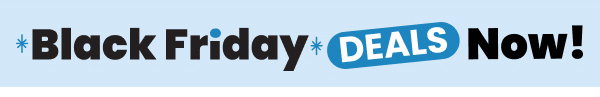 Black Friday Deals Now!